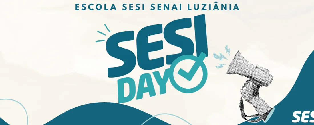 SESI DAY [Escola Sesi Senai Luziânia]