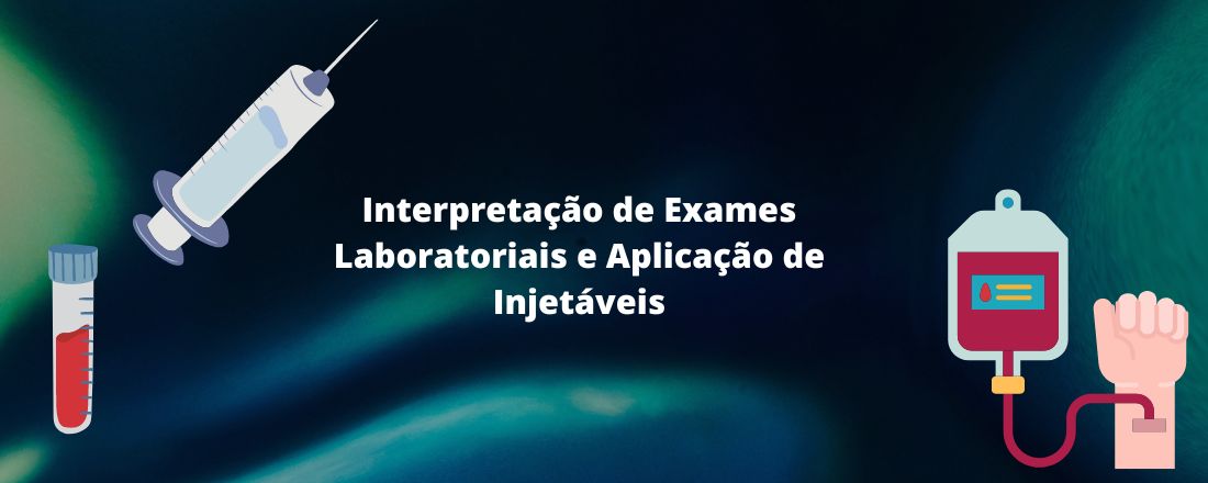 Interpretação de Exames Laboratoriais e Aplicação de Injetáveis