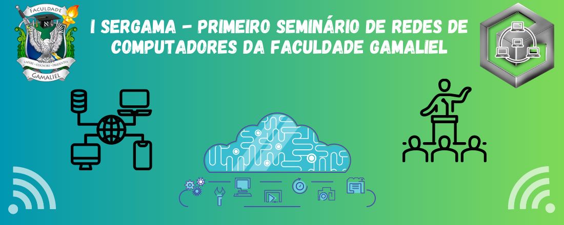 I SeRGama - Primeiro Seminário de Redes de Computadores da Faculdade Gamaliel