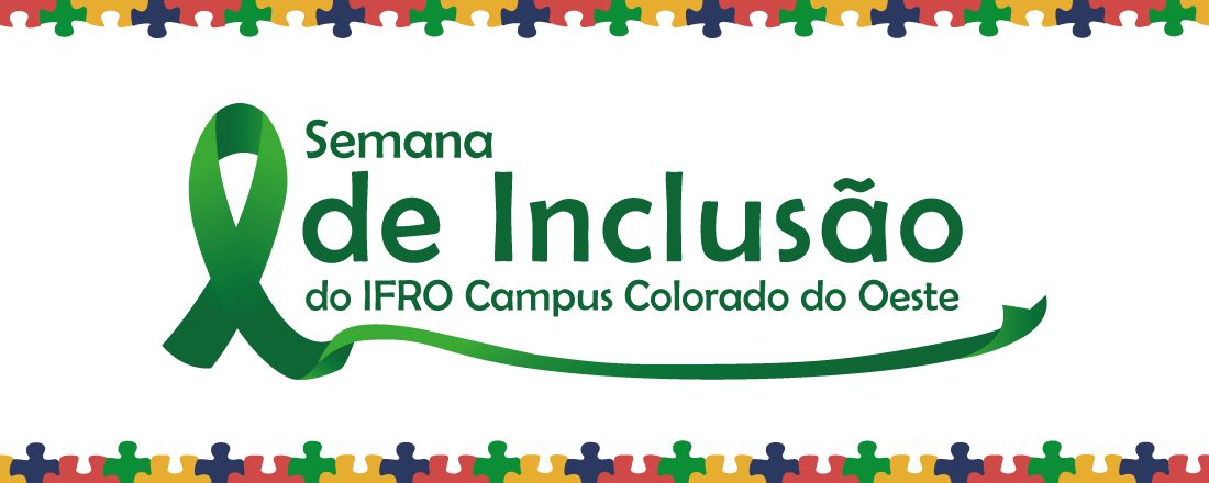 1ª Semana de Inclusão do IFRO Campus Colorado do Oeste