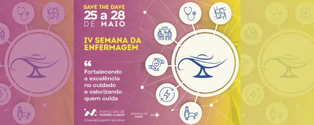 IV Semana da Enfermagem - Fortalecendo a excelência no cuidado e valorizando quem cuida