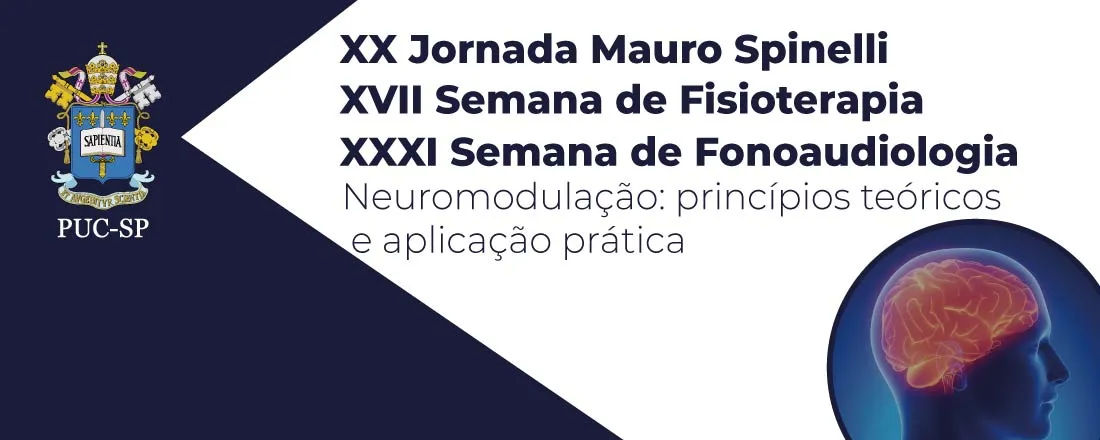 XX Jornada Mauro Spinelli - XVII Semana de Fisioterapia - XXXI Semana de Fonoaudiologia - Neuromodulação: princípios teóricos e aplicação prática