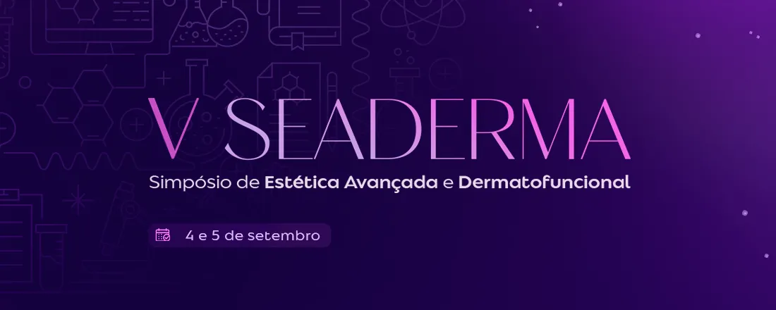 V Simpósio de Estética Avançada e Dermatofuncional – SEADERMA