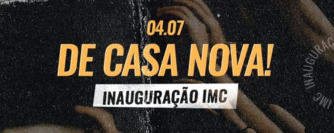 Inauguração IMC - Trindade