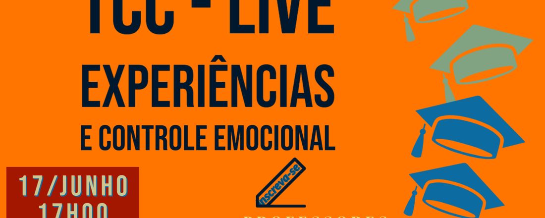 Live - TCC experiências e controle emocional