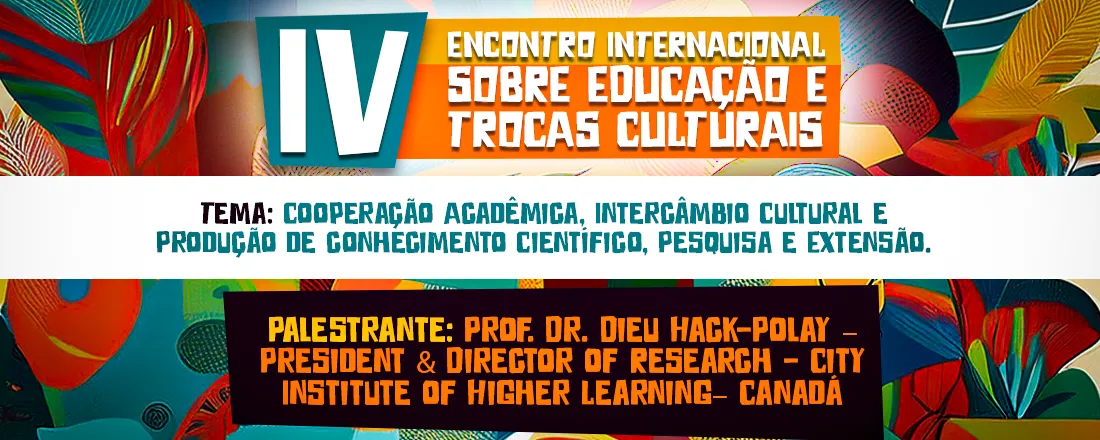IV ENCONTRO INTERNACIONAL SOBRE EDUCAÇÃO E TROCAS CULTURAIS