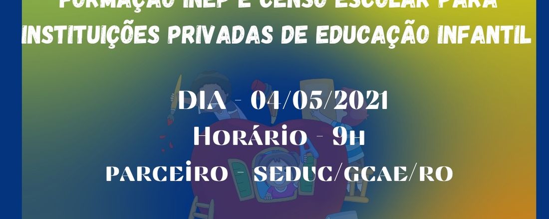 Formação INEP e Censo Escolar para Instituições Privadas de Educação Infantil - CME/PVH