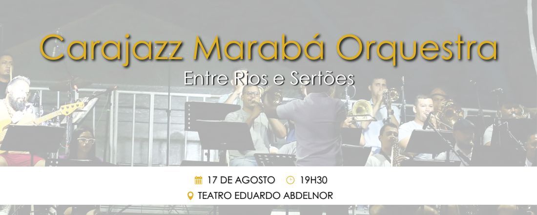 Carajazz Marabá Orquestra - Concerto "Entre Rios e Sertões"