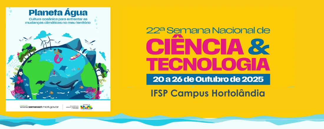22 Semana Nacional de Ciência e Tecnologia do IFSP Hortolândia
