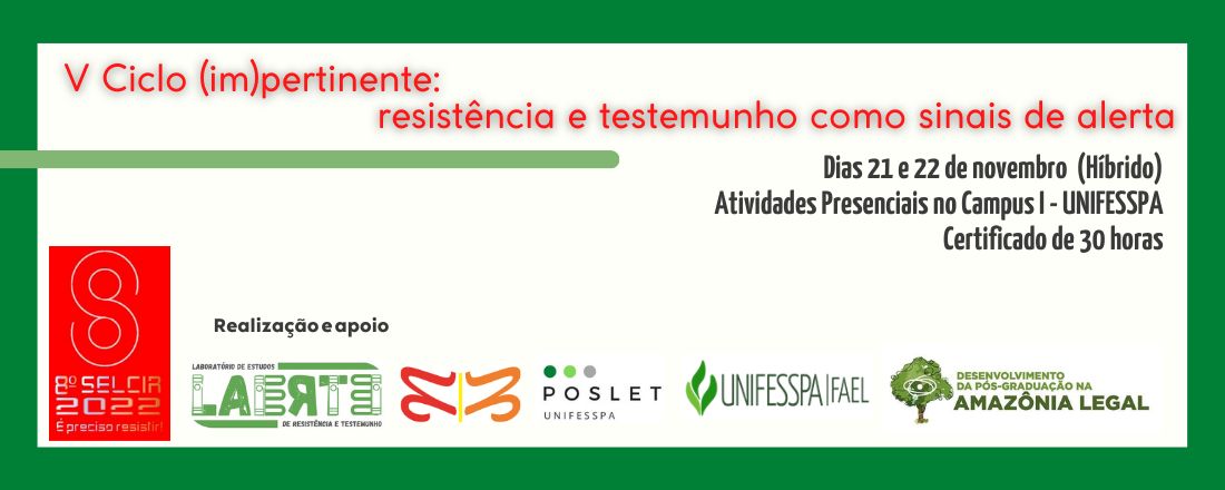 “V Ciclo(im)pertinente: resistência e testemunho como sinais de alerta”