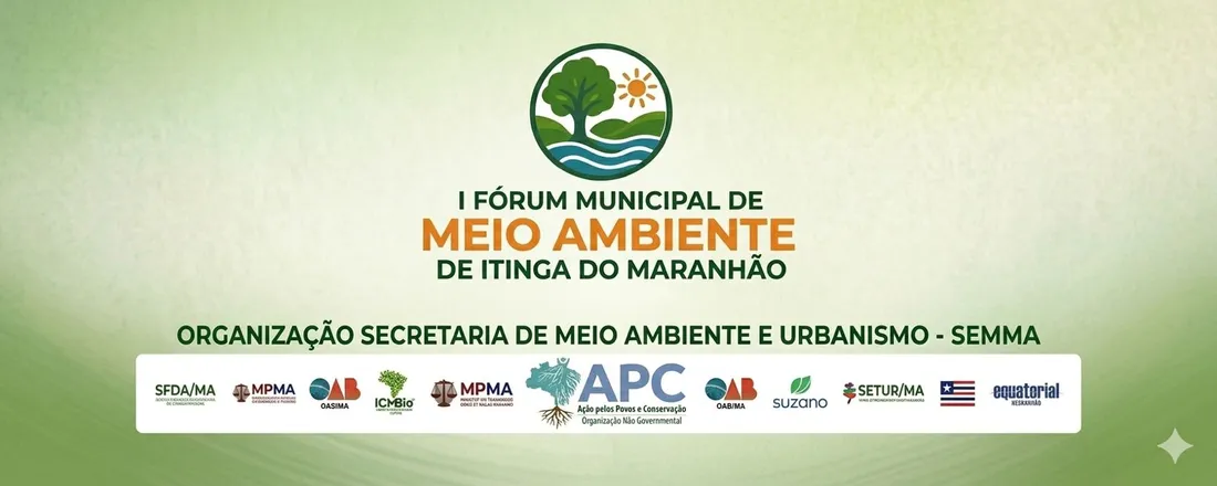 I FÓRUM MUNICIPAL DE MEIO AMBIENTE DE ITINGA DE ITINGA DO MARANHÃO - FMMA