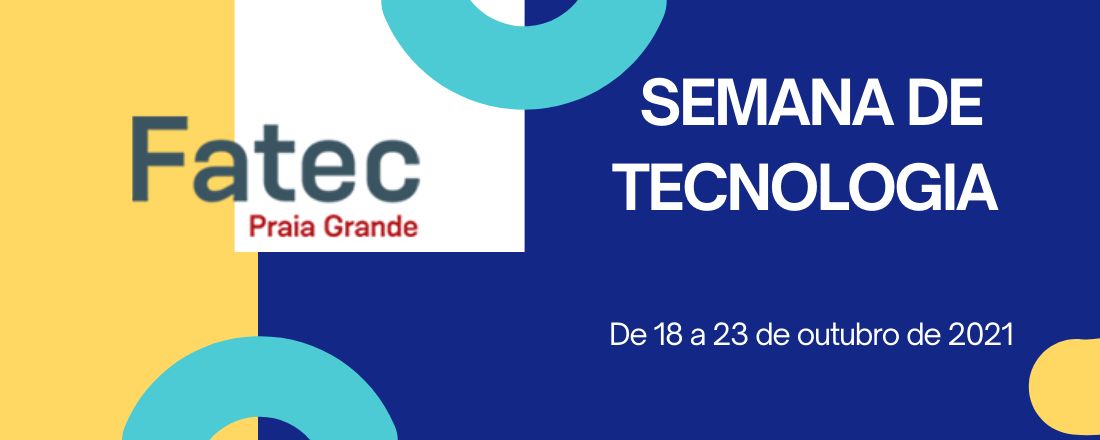 SEMANA DE TECNOLOGIA FATEC PRAIA GRANDE 2022