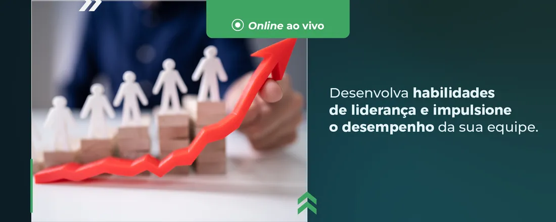 CURSO: LIDERANÇA ESTRATÉGICA: DESENVOLVENDO EQUIPES DE ALTA PERFORMANCE - TURMA 2