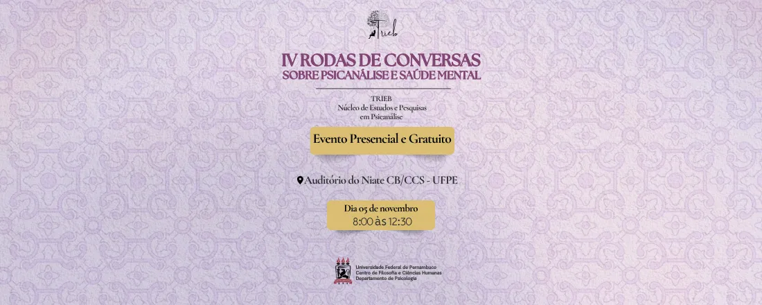 IV RODAS DE CONVERSAS PSICANÁLISE E SAÚDE MENTAL: IMPLICAÇÕES DO LAÇO SOCIAL NA CONTEMPORANEIDADE