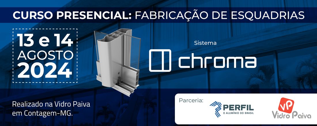 Curso Presencial Esquadrias Sistema Chroma MG