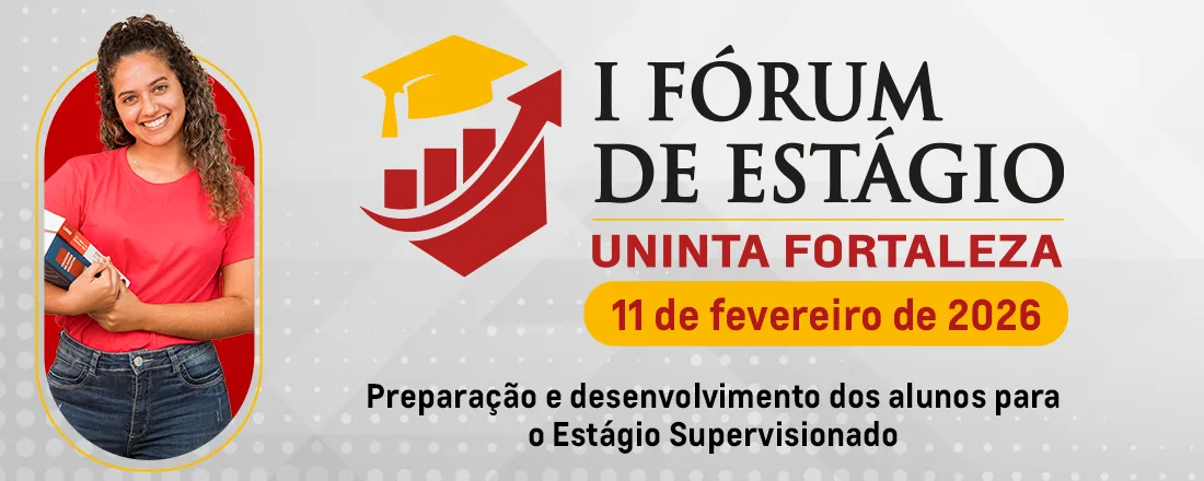 I Fórum de Estágio - Centro Universitário Uninta Fortaleza