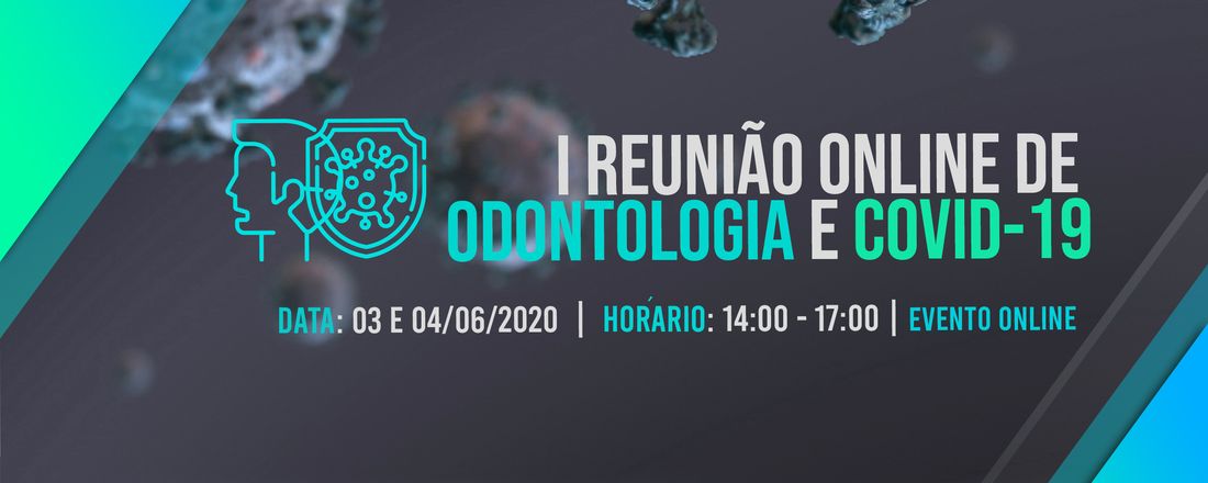 I Reunião Online de Odontologia e COVID-19