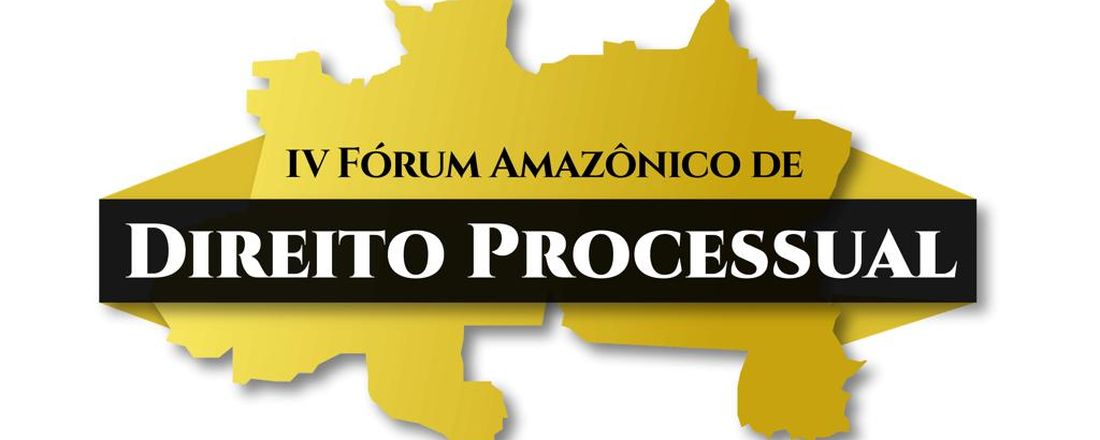 IV Fórum Amazônico de Direito Processual