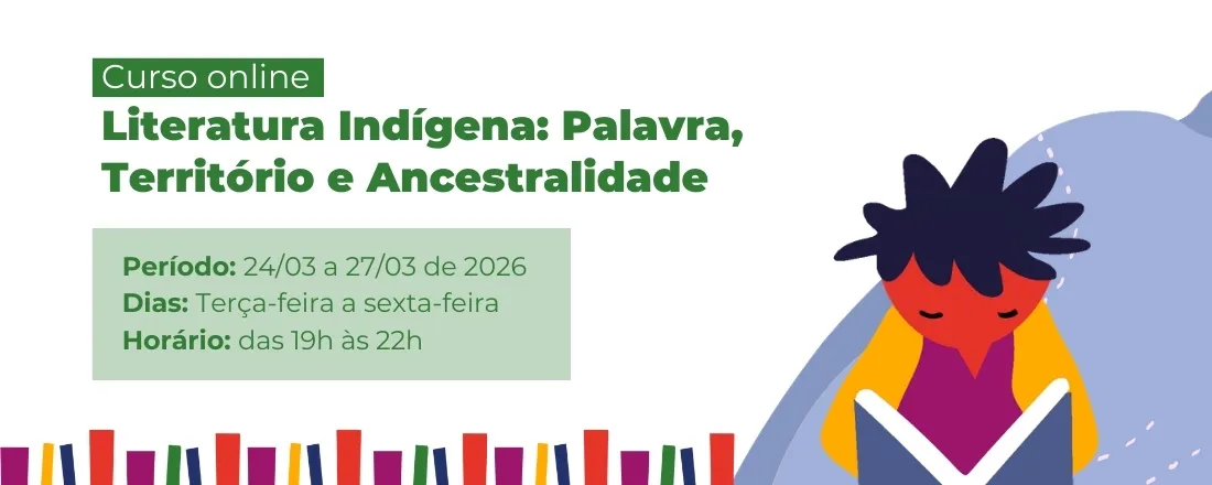 Literatura Indígena: Palavra, Território e Ancestralidade