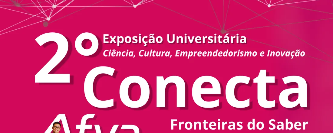 2º CONECTA AFYA – Exposição Universitária de Ciência, Cultura, Empreendedorismo e Inovação