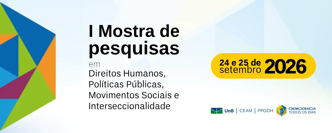 I Mostra de pesquisas em Direitos Humanos, Políticas Públicas, Movimentos Sociais e Interseccionalidade