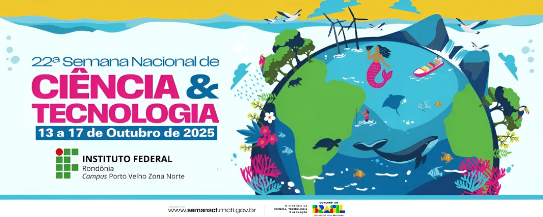 22ª Semana Nacional de Ciência e Tecnologia — Câmpus Porto Velho Zona Norte do IFRO