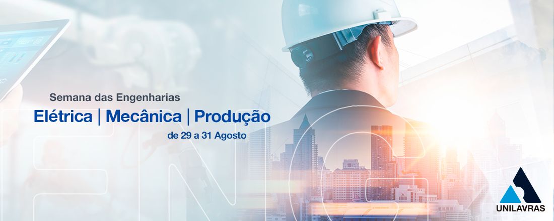 Semana das Engenharias - Elétrica, Mecânica e Produção