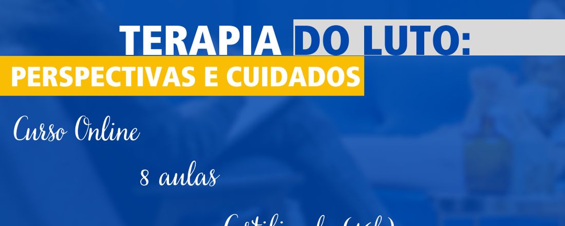 Terapia do Luto: Perspectivas e Cuidados