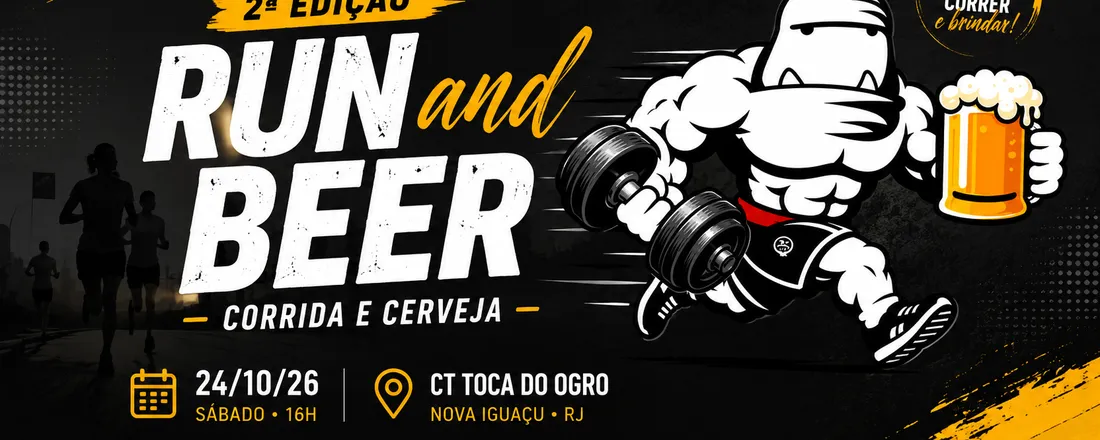 2ª EDIÇÃO - RUN AND BEER (CORRIDA E CERVEJA)