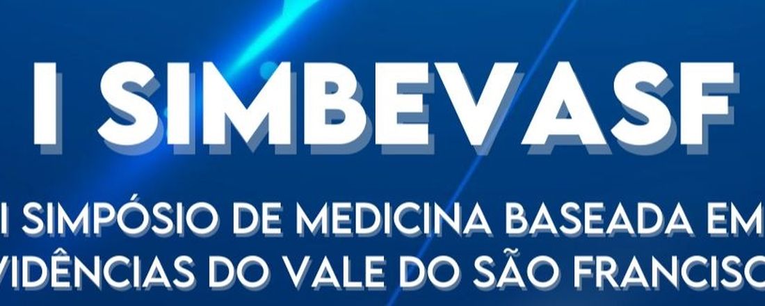 I Simpósio de Medicina Baseada em Evidências (I SIMBEVASF)