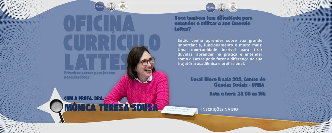 Oficina Currículo Lattes: primeiros passos para jovens pesquisadores, com a Profa. Dra. Mônica Teresa
