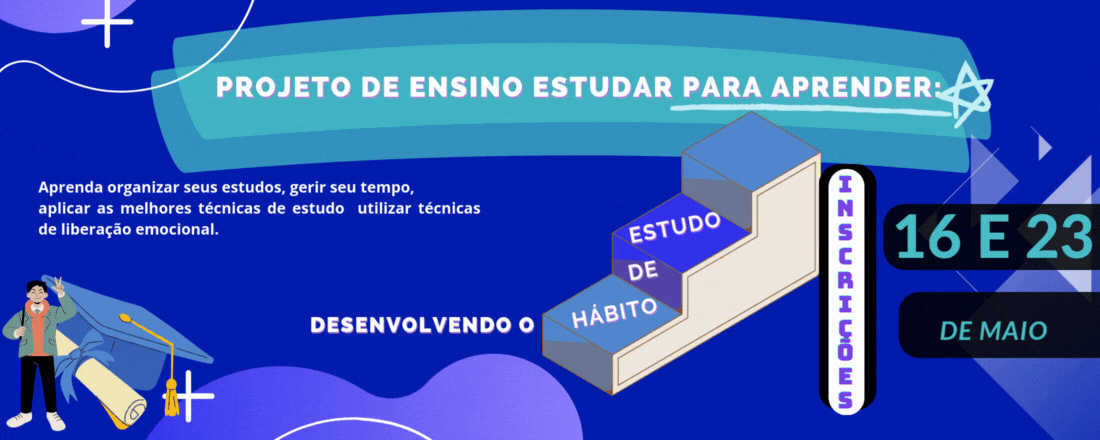 PROJETO DE ENSINO ESTUDAR PARA APRENDER: DESENVOLVENDO  O HÁBITO DE ESTUDO