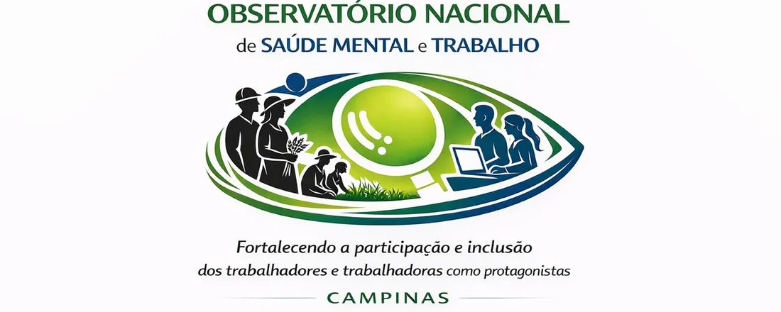 5ª Oficina do Observatório Nacional Saúde Mental e Trabalho – Fortalecendo a participação e inclusão dos trabalhadores e trabalhadoras como protagonistas. Evento Internacional