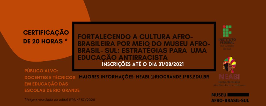 Fortalecendo a Cultura Afro-brasileira por meio do Museu Afro-Brasil- Sul: estratégias para uma educação antirracista