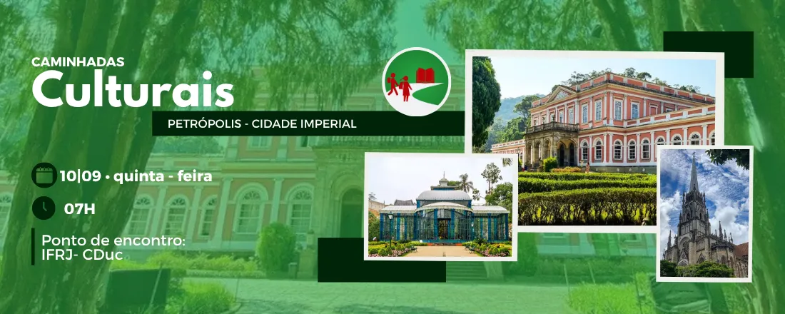 Caminhada Cultural - Petrópolis: Cidade Imperial