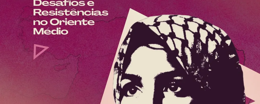 Gênero e Migração: Desafios e Resistências no Oriente Médio