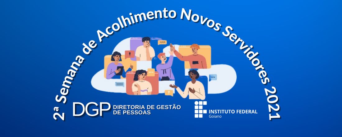 2ª Semana de Acolhimento dos Novos Servidores do IF Goiano 2021