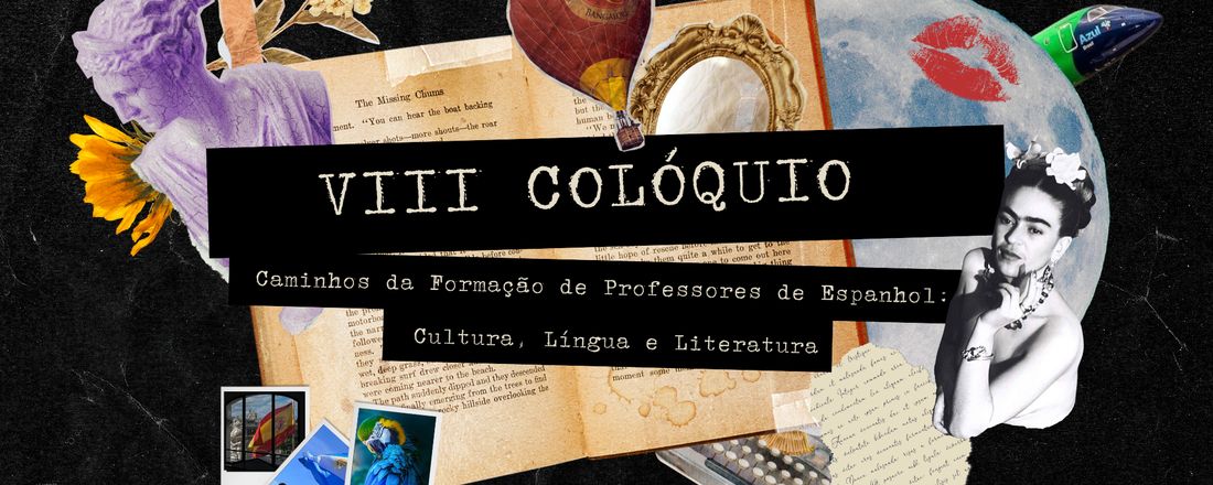 VIII Colóquio de Ciências da Linguagem e Educação - Caminhos da Formação de professores de espanhol: cultura, língua e literatura