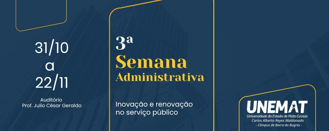 3ª Semana Administrativa do Campus de Barra do Bugres: Inovação e renovação no serviço público