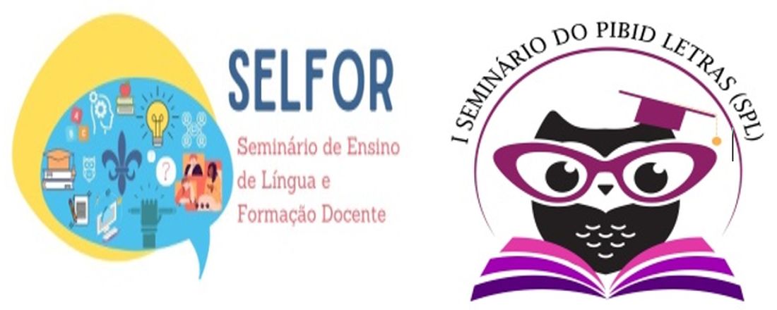 II Seminário de Ensino de Língua e Formação Docente (II SELFOR)  I Seminário do Pibid Letras (I SPL)