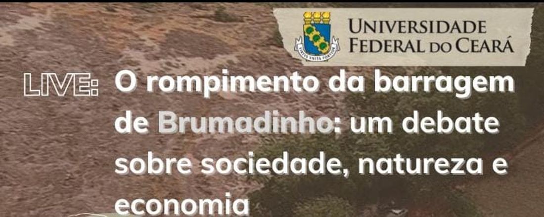 Live: O rompimento da barragem de Brumadinho: um debate sobre sociedade, natureza e economia