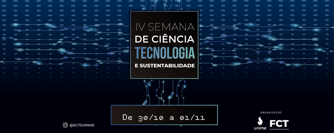 IV SEMANA DE CIÊNCIA, TECNOLOGIA E SUSTENTABILIDADE
