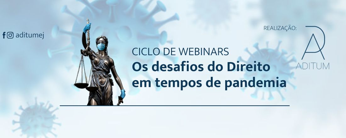 Ciclo de Webinars: Os desafios do Direito em tempos de pandemia