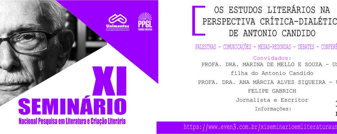 XI SEMINÁRIO NACIONAL DE PESQUISA EM LITERATURA E CRIAÇÃO LITERÁRIA – Os estudos literários na perspectiva crítica-dialética de Antonio Candido