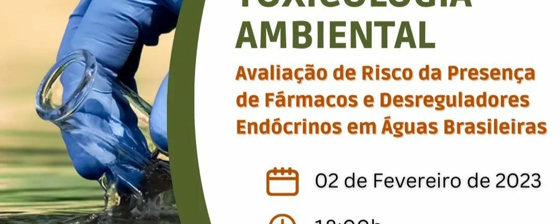 Toxicologia Ambiental - Avaliação de Risco da Presença de Fármacos e Desreguladores Endócrinos em Águas Brasileiras