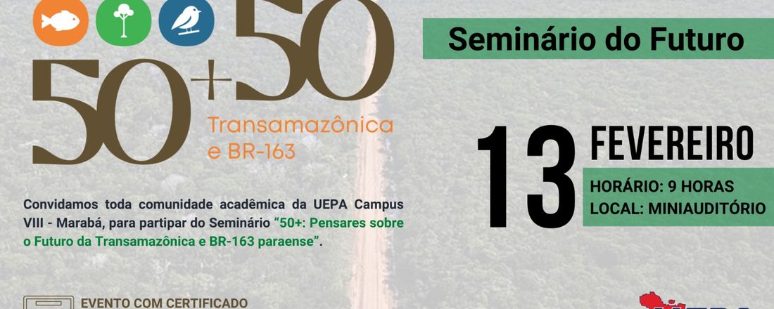 Seminário "50+: Pensares sobre o futuro da Transamazônica e BR-163 paraense"