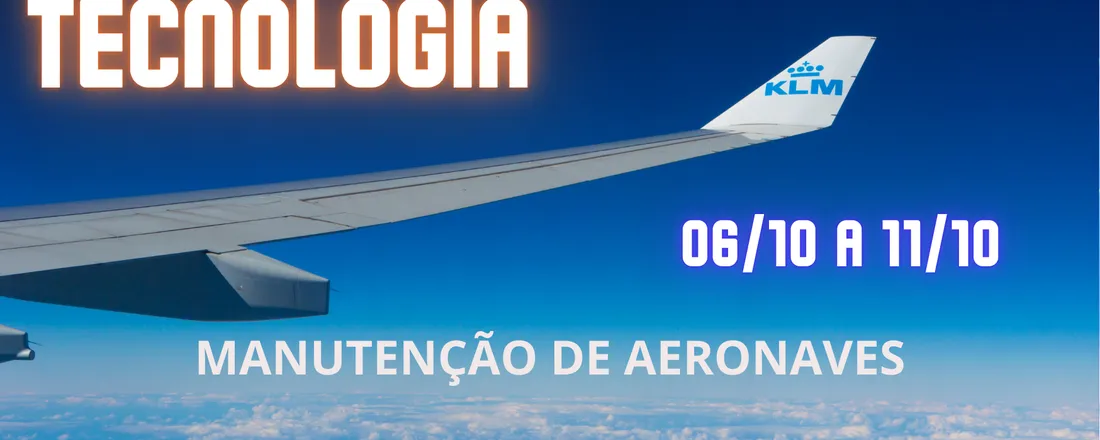 SEMANA DE TECNOLOGIA "CURSO DE MANUTENÇÃO DE AERONAVES"