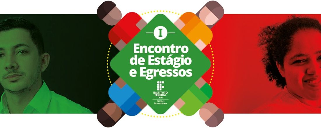 I Encontro de Estágio e Egressos do IFCE - Campus Morada Nova