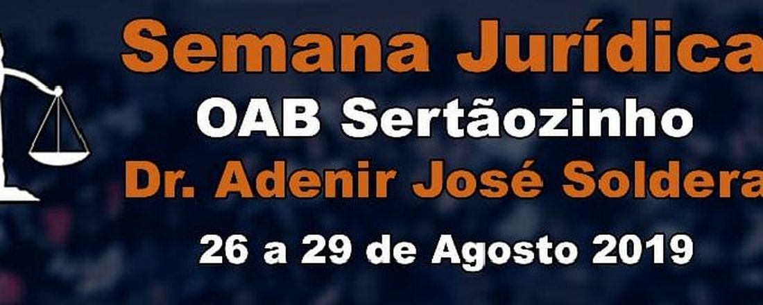 Semana Jurídica “Dr. Adenir José Soldera”  - OAB/Sertãozinho