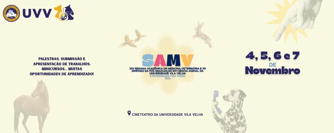 XIX Semana Acadêmica de Medicina Veterinária e XII Simpósio da Pós Graduação em Ciência Animal da Universidade Vila Velha
